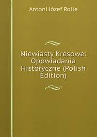 Niewiasty Kresowe: Opowiadania Historyczne (Polish Edition)