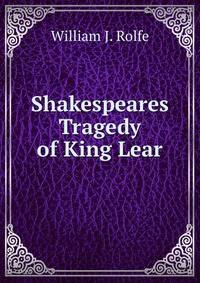 Shakespeares Tragedy of King Lear