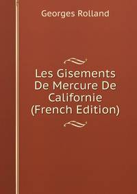 Les Gisements De Mercure De Californie (French Edition)