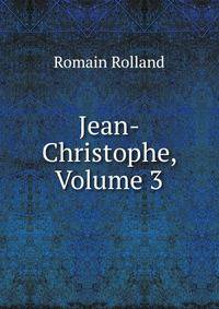 Jean-Christophe, Volume 3