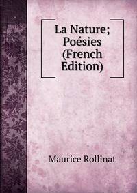 La Nature; Poesies (French Edition)