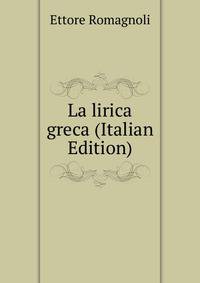 La lirica greca (Italian Edition)