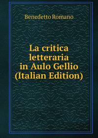 La critica letteraria in Aulo Gellio (Italian Edition)
