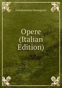 Opere (Italian Edition)