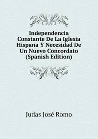 Independencia Constante De La Iglesia Hispana Y Necesidad De Un Nuevo Concordato (Spanish Edition)