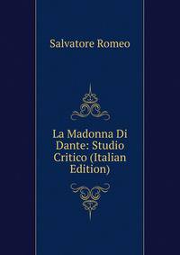La Madonna Di Dante: Studio Critico (Italian Edition)