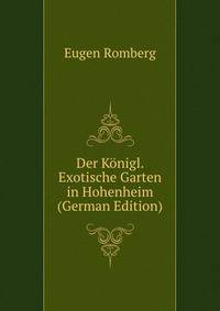 Der Konigl. Exotische Garten in Hohenheim (German Edition)
