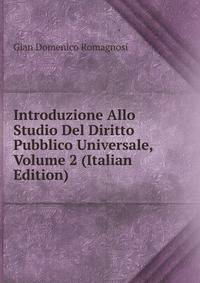 Introduzione Allo Studio Del Diritto Pubblico Universale, Volume 2 (Italian Edition)