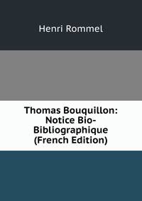 Thomas Bouquillon: Notice Bio-Bibliographique (French Edition)