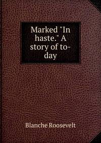 Marked "In haste." A story of to-day