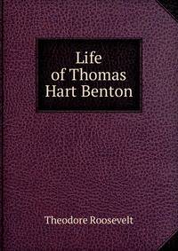 Life of Thomas Hart Benton