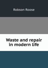Waste and repair in modern life
