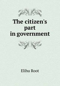 The citizen's part in government