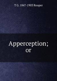 Apperception; or