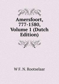 Amersfoort, 777-1580, Volume 1 (Dutch Edition)