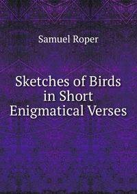 Sketches of Birds in Short Enigmatical Verses