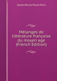 Melanges de litterature francaise du moyen age (French Edition)