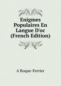 Enigmes Populaires En Langue D'oc (French Edition)