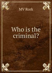 Who is the criminal?