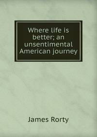 Where life is better; an unsentimental American journey