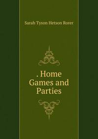 . Home Games and Parties
