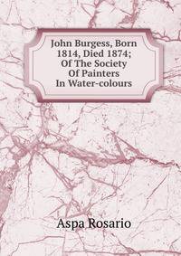 John Burgess, Born 1814, Died 1874; Of The Society Of Painters In Water-colours
