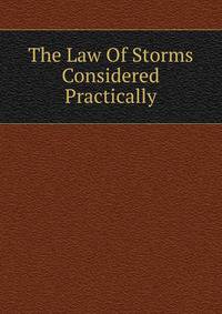 The Law Of Storms Considered Practically