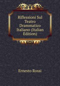Riflessioni Sul Teatro Drammatico Italiano (Italian Edition)