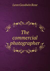 The commercial photographer