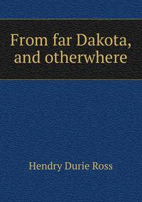 From far Dakota, and otherwhere
