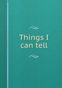 Things I can tell