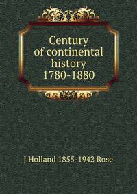 Century of continental history 1780-1880