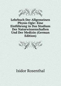 Lehrbuch Der Allgemeinen Physio Ogie: Eine Einfuhrung in Das Studium Der Naturwissenschaften Und Der Medizin (German Edition)
