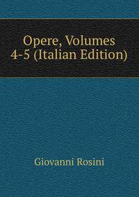 Opere, Volumes 4-5 (Italian Edition)