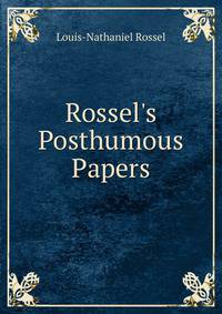 Rossel's Posthumous Papers