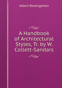 A Handbook of Architectural Styles, Tr. by W. Collett-Sandars