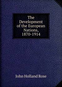 The Development of the European Nations, 1870-1914