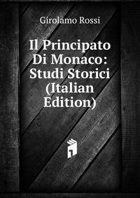Il Principato Di Monaco: Studi Storici (Italian Edition)