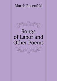 Songs of Labor and Other Poems