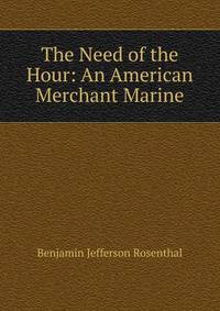 The Need of the Hour: An American Merchant Marine