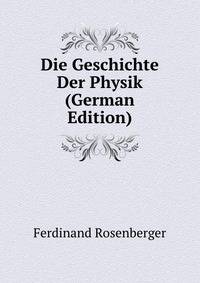 Die Geschichte Der Physik (German Edition)