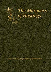The Marquess of Hastings.