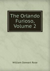 The Orlando Furioso, Volume 2