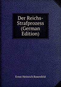Der Reichs-Strafprozess (German Edition)