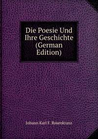 Die Poesie Und Ihre Geschichte (German Edition)