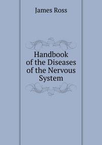Handbook of the Diseases of the Nervous System