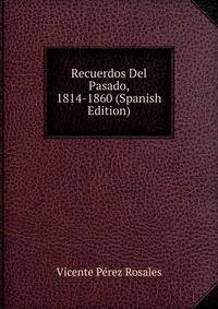 Recuerdos Del Pasado, 1814-1860 (Spanish Edition)