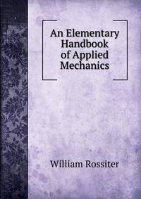 An Elementary Handbook of Applied Mechanics