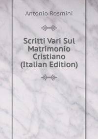 Scritti Vari Sul Matrimonio Cristiano (Italian Edition)