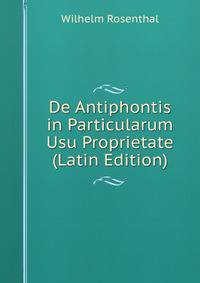 De Antiphontis in Particularum Usu Proprietate (Latin Edition)